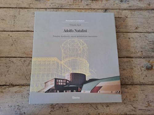 Adolfo Natalini: Natalini architetti, nuove architetture raccontate (Documenti di architettura) (Italian Edition) (9788843554768) by Savi, Vittorio
