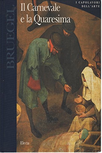 Stock image for Bruegel; il Carnevale e la Quaresima for sale by Hammer Mountain Book Halls, ABAA