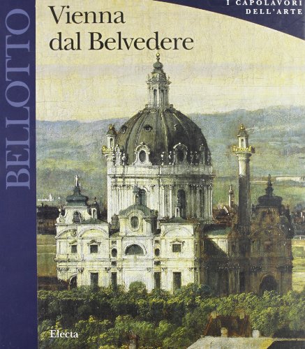 9788843555079: Bellotto: Vienna Dal Belvedere