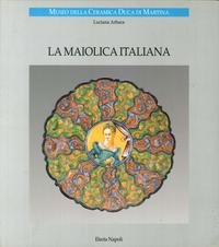 9788843555826: La maiolica italiana (Italian Edition)