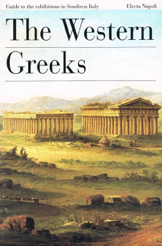 Stock image for The Western Greeks - Guide to the Exhibitions in Southern Italy for sale by ThriftBooks-Atlanta