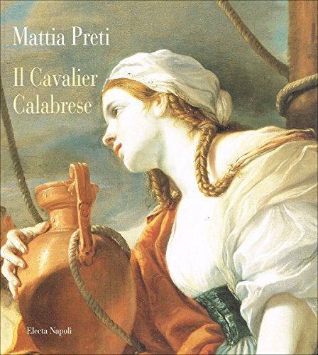 9788843556281: Mattia Preti. Il cavalier calabrese (Catanzaro, 1999)