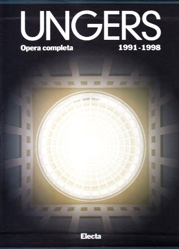 O.M. UNGERS: OPERA COMPLETA, 1991-1998 (Cover title: O.M. UNGERS: VOLUME II, OPERA COMPLETA, 1991...