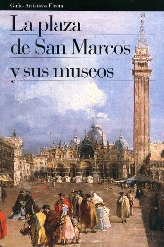 Stock image for La Plaza De San Marcos Y Sus Museos (Guas Artsticas Electa) for sale by Redux Books