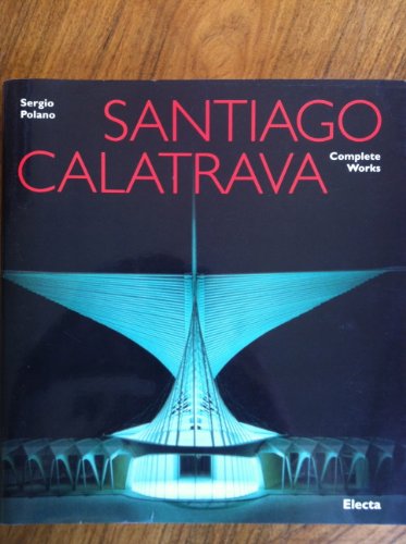 Stock image for Santiago Calatrava Complete Works for sale by Voyageur Book Shop