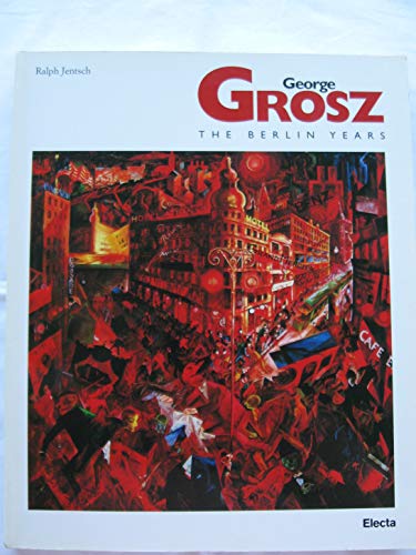 Beispielbild fr George Grosz: The Berlin Years zum Verkauf von WorldofBooks