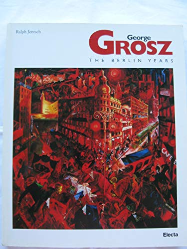 Imagen de archivo de George Grosz: The Berlin Years a la venta por WorldofBooks