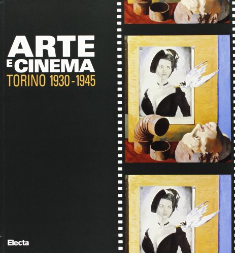 Beispielbild fr Arte e cinema: Torino 1930-1945 (Italian Edition) zum Verkauf von Books From California