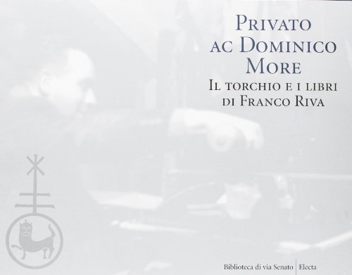 Beispielbild fr Privato ac Dominico More. Il torchio e i libri di Franco Riva. zum Verkauf von FIRENZELIBRI SRL