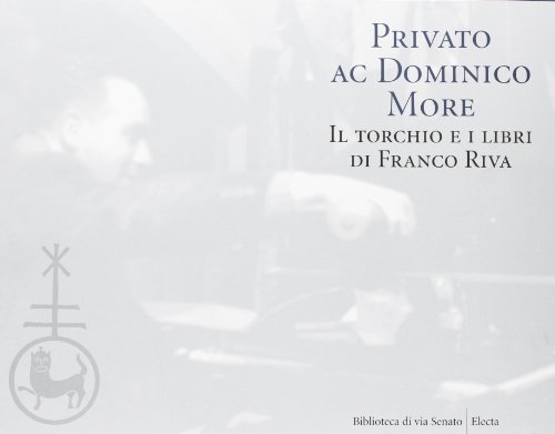 9788843562756: Privato ac dominico more: il torchio e i libri di Franco Riva. Catalogo della mostra. Ediz. illustrata