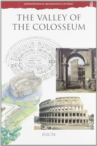 9788843563210: The valley of the Colosseum. Ediz. illustrata (Soprintendenza archeologica di Roma)