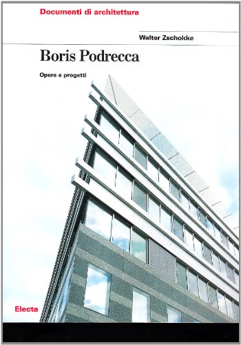 9788843563722: Boris Podrecca. Opere e progetti. Ediz. illustrata (Documenti di architettura)