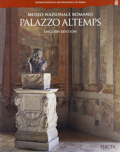 Beispielbild fr Palazzo Altemps. Museo Nazionale Romano. Photographs by Eugenio Monti. English edition. zum Verkauf von Antiquariat Bcherkeller