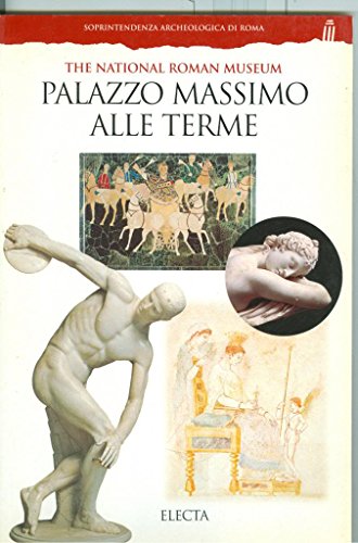 Imagen de archivo de The National Roman Museum Palazzo Massimo Alle Terme a la venta por Better World Books