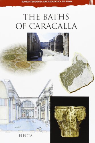 9788843565542: The Baths of Caracalla. Ediz. illustrata (Soprintendenza archeologica di Roma)