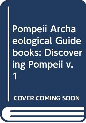 Beispielbild fr Pompeii Archaeological Guidebooks: Discovering Pompeii - Itineraries for Visitors on the Occasion of the 250th Anniversary of the Beginning of the Excavations: v.1 zum Verkauf von WorldofBooks