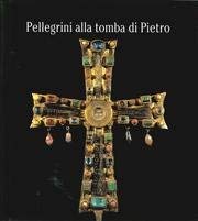 Stock image for Pellegrini alla tomba di Pietro: for sale by Andover Books and Antiquities