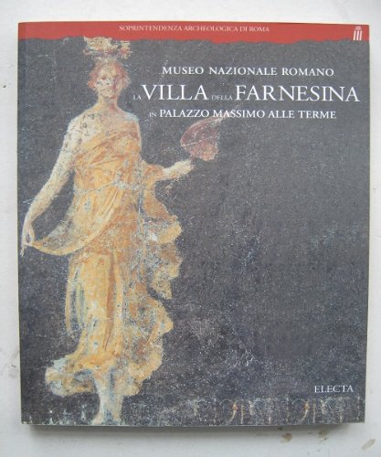 9788843566624: La villa della Farnesina in palazzo Massimo alle Terme. Museo nazionale romano. Ediz. illustrata (Soprintendenza archeologica di Roma)