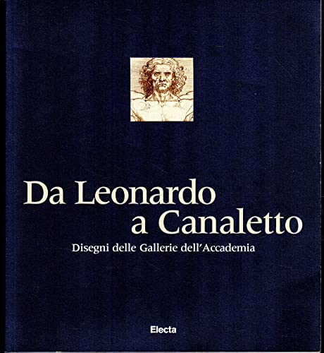 9788843568543: Da Leonardo a Canaletto: Disegni delle Gallerie dell'Accademia
