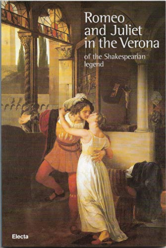 Imagen de archivo de La Verona di Giulietta e Romeo. I luoghi della leggenda shakespeariana. Ediz. inglese a la venta por The Yard Sale Store
