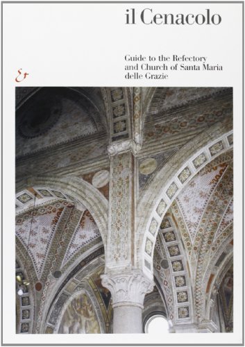 Beispielbild fr Il Cenacolo. Guida al refettorio e a Santa Maria delle Grazie. Ediz. inglese zum Verkauf von WorldofBooks