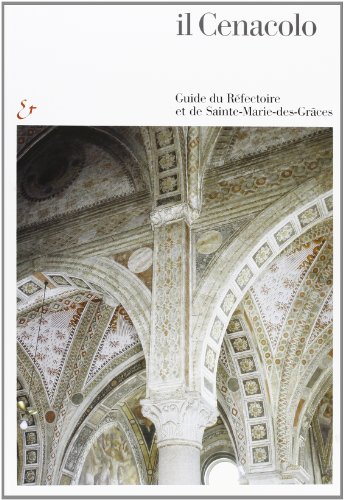 Stock image for Il Cenacolo. Guida al refettorio e a Santa Maria delle Grazie. Ediz. francese for sale by WorldofBooks