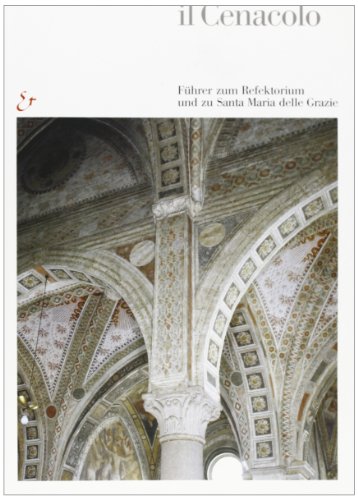 Beispielbild fr Il Cenacolo, Fhrer zum Refektorium und zu Santa Maria delle Grazie zum Verkauf von Leserstrahl  (Preise inkl. MwSt.)