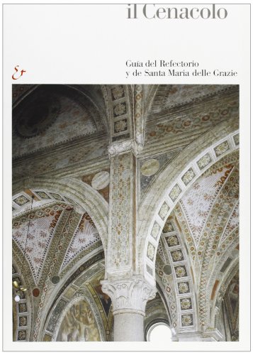 Stock image for Il Cenacolo. Guida al refettorio e a Santa Maria delle Grazie. Ediz. spagnola (Brera mai vista) for sale by medimops