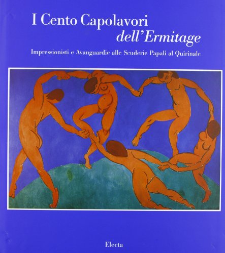 Stock image for I Cento Capolavori Dell'ermitage: Impressionisti E Avanguardie Alle Scuderie Papali Al Quirinale for sale by ThriftBooks-Atlanta