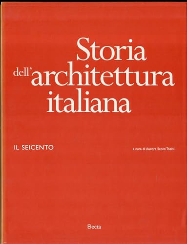 Imagen de archivo de Storia dell'architettura italiana. Il Seicento a la venta por Ammareal