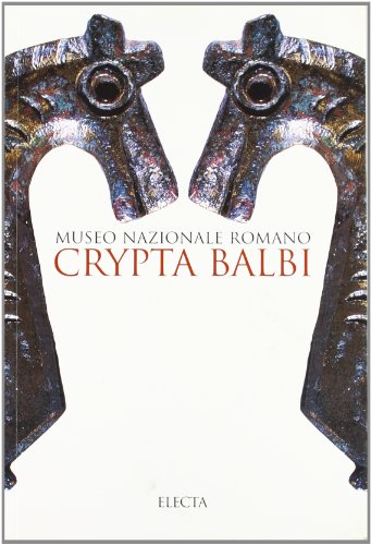 Stock image for Crypta Balbi (Guide Electa per la Soprintendenza archeologica di Roma) (Italian Edition) for sale by Wonder Book