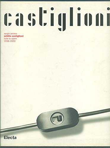 Stock image for Achille Castiglioni. Tutte le opere 1938 - 2000. for sale by Antiquariat Willi Braunert