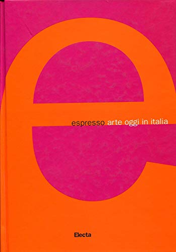 9788843576753: Espresso. Arte oggi in Italia. Ediz. illustrata (Arte contemporanea)