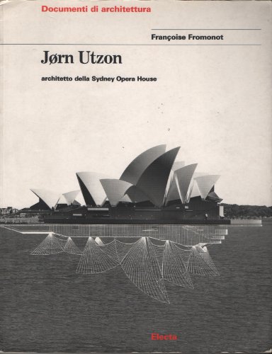 9788843578054: Jorn Utzon. The Sidney Opera House. Ediz. illustrata (Documenti di architettura)