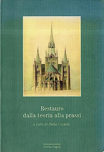 Stock image for Restauro dalla teoria alla prassi. for sale by FIRENZELIBRI SRL