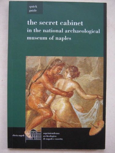 Stock image for The secret cabinet in the National archaeological museum of Naples: Quick guide for sale by ThriftBooks-Atlanta