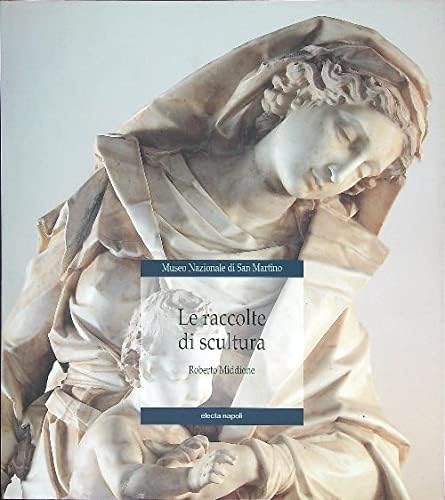 Stock image for Museo Nazionale di San Martino. Le raccolte di scultura. for sale by FIRENZELIBRI SRL