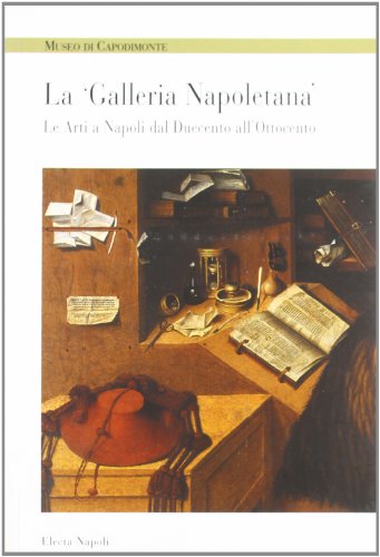 9788843586073: Museo di Capodimonte. La galleria napoletana. Le arti a Napoli dal Duecento all'Ottocento. Guida rapida