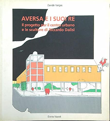 9788843587087: Aversa e i suoi re. Ediz. illustrata (Electa Napoli. Architettura Varia)