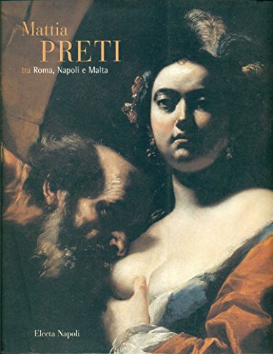 9788843587995: Mattia Preti: Tra Roma, Napoli e Malta (Italian Edition)