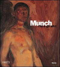 Edvard Munch: Io E Gli Altri (Italian Edition) (9788843595631) by Cortenova, Giorgio