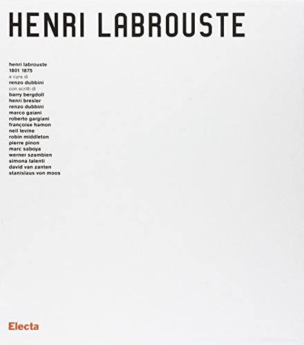 Henri Labrouste 1801 1875 - Renzo Dubbini