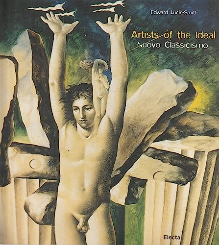 Artists of the Ideal: Nuovo Classicismo (9788843598847) by Lucie-Smith, Edward