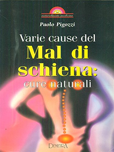 Beispielbild fr Varie cause del mal di schiena: cure naturali (Naturalmente medicina) zum Verkauf von medimops