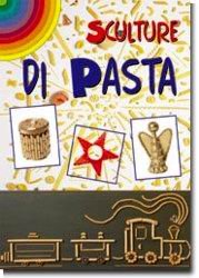 Beispielbild fr Sculture di pasta zum Verkauf von medimops