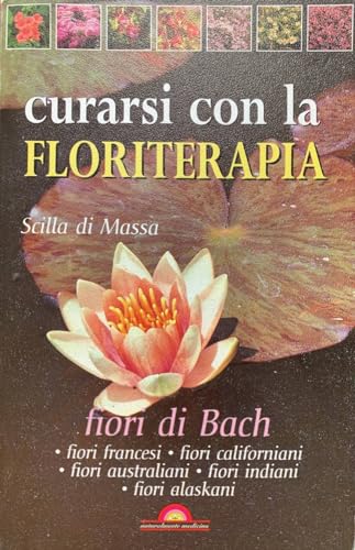 9788844007744: Curarsi con la floriterapia. Fiori di Bach (Naturalmente medicina)