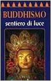 Beispielbild fr Buddhismo. Sentiero di luce (Hard cover) zum Verkauf von medimops