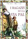 I RAGAZZI DELLA VIA PAL - MOLNAR FERENC