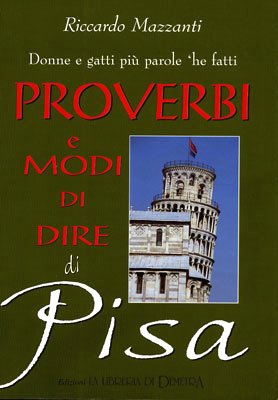 9788844010324: Proverbi e modi di dire di Pisa