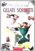 Beispielbild fr Come fare in casa gelati e sorbetti (Delicatezze) zum Verkauf von medimops